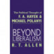 Beyond Liberalism: The Political Thought of F. A. HAYEK & MICHAEL POLANYI