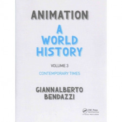 Animation: A World History: Volume III: Contemporary Times