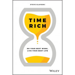 Time Rich: Do Your Best Work, Live Your Best Life
