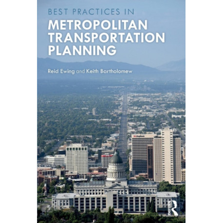 Best Practices in Metropolitan Transportation Planning: New Advances, Approaches, and Best Practices