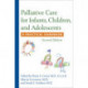 Palliative Care for Infants, Children, and Adolescents: A Practical Handbook