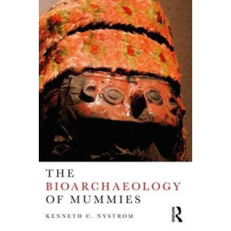 The Bioarchaeology of Mummies