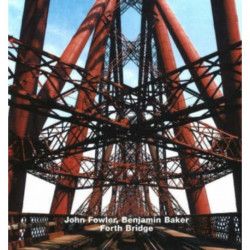 John Fowler, Benjamin Baker, Forth Bridge: Opus 18