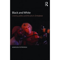 Black and White: Cinema, politics and the arts in Zimbabwe