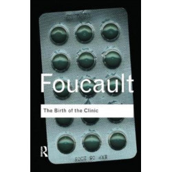 The Birth of the Clinic: An archaeology of medical perception