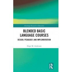 Blended Basic Language Courses: Design, Pedagogy, and Implementation