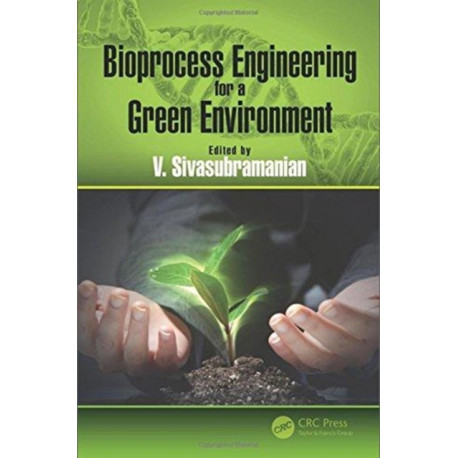 Bioprocess Engineering for a Green Environment