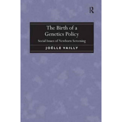 The Birth of a Genetics Policy: Social Issues of Newborn Screening