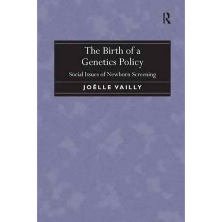 The Birth of a Genetics Policy: Social Issues of Newborn Screening