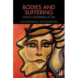 Bodies and Suffering: Emotions and Relations of Care