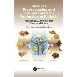 Biomass Preprocessing and Pretreatments for Production of Biofuels: Mechanical, Chemical and Thermal Methods
