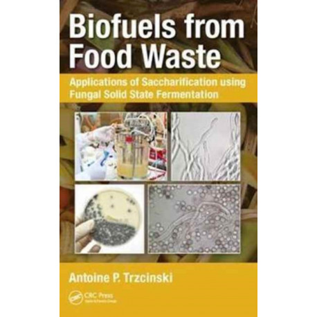 Biofuels from Food Waste: Applications of Saccharification using Fungal Solid State Fermentation