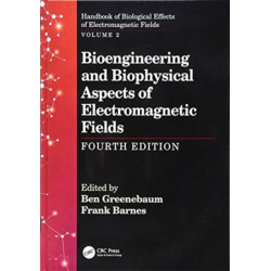 Bioengineering and Biophysical Aspects of Electromagnetic Fields, Fourth Edition