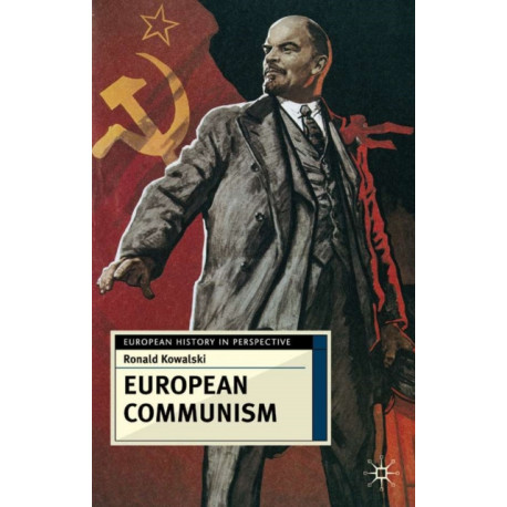 European Communism: 1848-1991