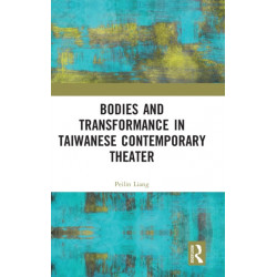 Bodies and Transformance in Taiwanese Contemporary Theater