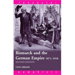 Bismarck and the German Empire: 1871–1918