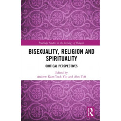 Bisexuality, Religion and Spirituality: Critical Perspectives