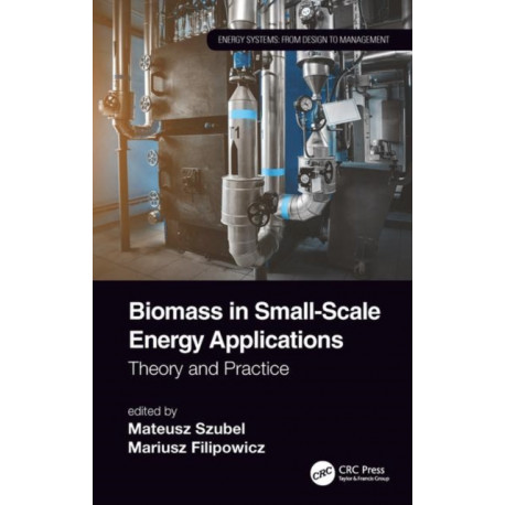 Biomass in Small-Scale Energy Applications: Theory and Practice