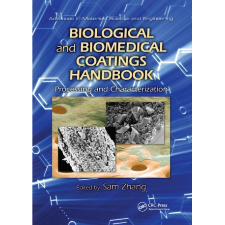 Biological and Biomedical Coatings Handbook: Processing and Characterization