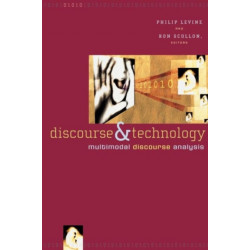 Discourse and Technology: Multimodal Discourse Analysis