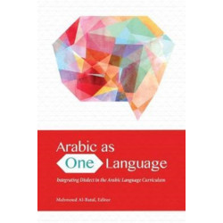 Arabic as One Language: Integrating Dialect in the Arabic Language Curriculum