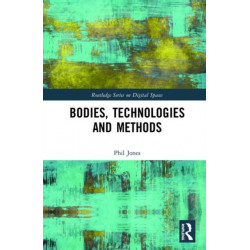 Bodies, Technologies and Methods