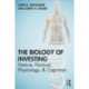The Biology of Investing: Nature, Nurture, Physiology, & Cognition