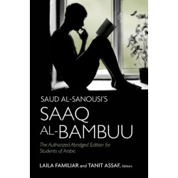 Saud al-Sanousi’s Saaq al-Bambuu: The Authorized Abridged Edition for Students of Arabic