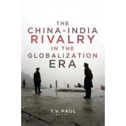 The China-India Rivalry in the Globalization Era