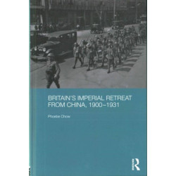 Britain's Imperial Retreat from China, 1900-1931