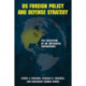 US Foreign Policy and Defense Strategy: The Evolution of an Incidental Superpower