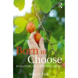 Born to Choose: Evolution, Self, and Well-Being
