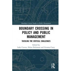 Crossing Boundaries in Public Policy and Management: Tackling the Critical Challenges