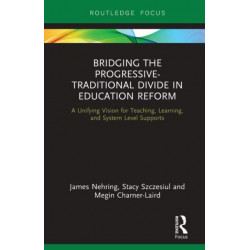 Bridging the Progressive-Traditional Divide in Education Reform: A Unifying Vision for Teaching, Learning, and System Level Supports