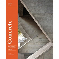 Concrete - Case Studies in Conservation Practice