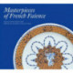 Masterpieces of French Faience: Selections from the Sidney R. Knafel Collection