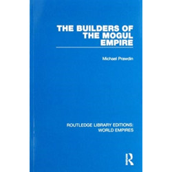 The Builders of the Mogul Empire