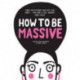 How to Be Massive
