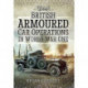 British Armoured Car Operations in World War I