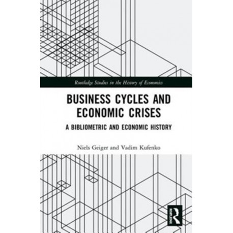 Business Cycles and Economic Crises: A Bibliometric and Economic History