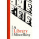 A Library Miscellany
