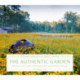The Authentic Garden: Naturalistic and Contemporary Landscape Design