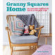 Granny Squares Home: 20 Projects with a Vintage Vibe
