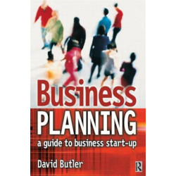 Business Planning: A Guide to Business Start-Up: A guide to business start-up