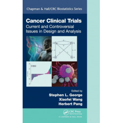 Cancer Clinical Trials: Current and Controversial Issues in Design and Analysis