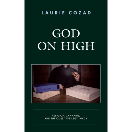 God on High: Religion, Cannabis, and the Quest for Legitimacy