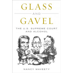 Glass and Gavel: The U.S. Supreme Court and Alcohol