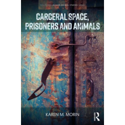 Carceral Space, Prisoners and Animals