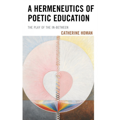 A Hermeneutics of Poetic Education: The Play of the In-Between