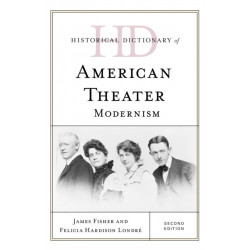Historical Dictionary of American Theater: Modernism